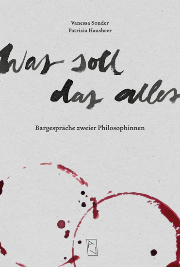 Was soll das alles - Bargespräche zweier Philosophinnen - cover