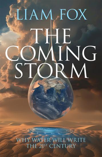 The Coming Storm - Why water will write the 21st Century - cover