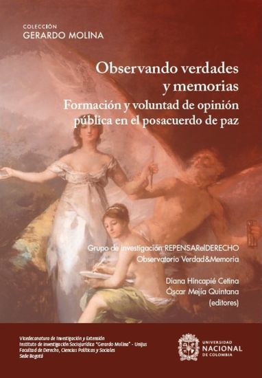 Observando verdades y memorias - Formación y voluntad de opinión pública posacuerdo de paz - cover