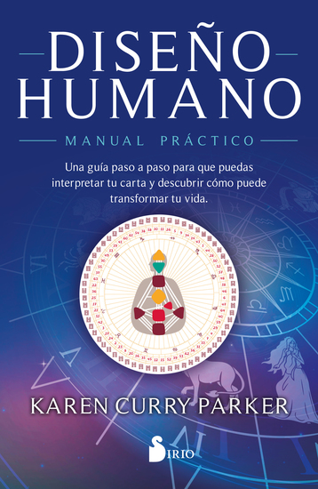 Diseño humano manual práctico - una guía paso a paso para que puedas interpretar tu carta y descubrir cómo puede transformar tu vida - cover