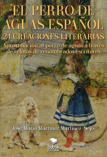 El perro de aguas español - 24 creaciones literarias - Recopilación de relatos con personajes de esta estupenda raza canina - cover