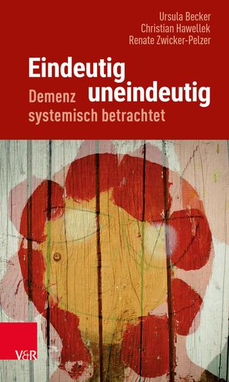 Eindeutig uneindeutig – Demenz systemisch betrachtet - cover