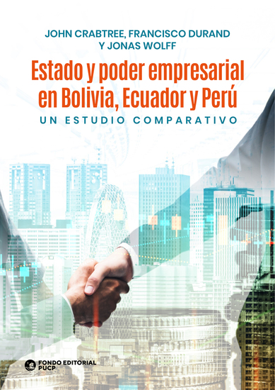Estado y poder empresarial en Bolivia Ecuador y Perú - Un estudio comparativo - cover