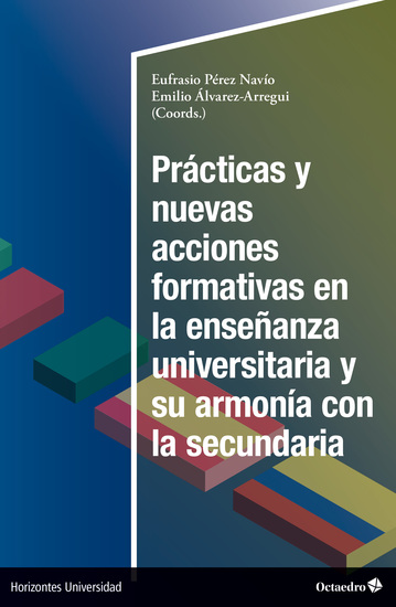 Prácticas y nuevas acciones formativas en la enseñanza universitaria y su armonía en la secundaria - cover