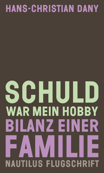 Schuld war mein Hobby - Bilanz einer Familie - cover