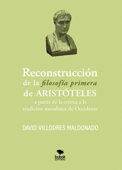 Reconstrucción de la filosofía primera de Aristóteles a partir de la crítica a la tradición metafísica de Occidente - cover