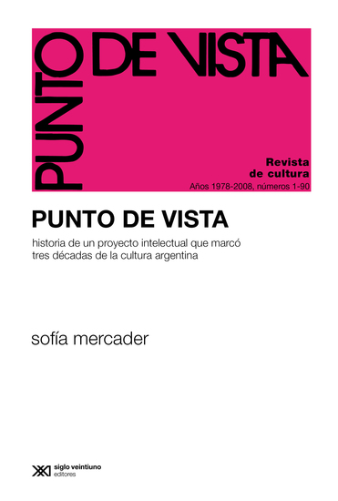 Punto de Vista - Historia de un proyecto intelectual que marcó tres décadas de la cultura argentina - cover