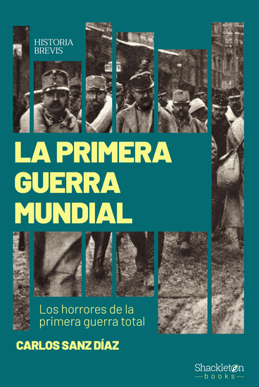 La Primera Guerra Mundial - Los horrores de la primera guerra total - cover
