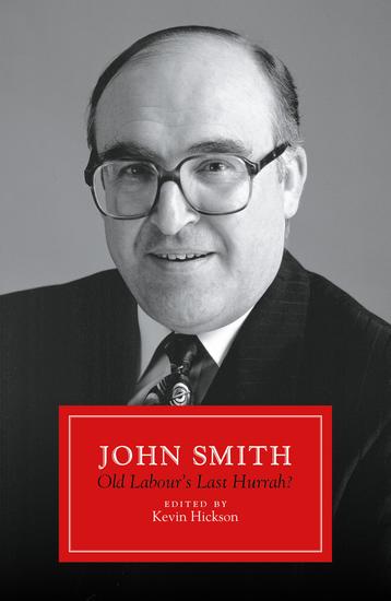 John Smith - Old Labour's Last Hurrah? - cover