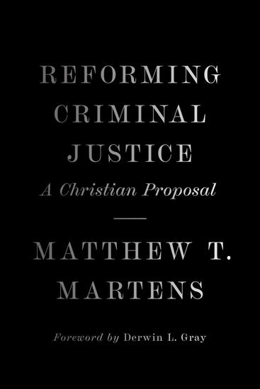Reforming Criminal Justice - A Christian Proposal - cover