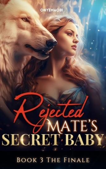 Rejected Mate's Secret Baby - Book 3 The Finale - cover