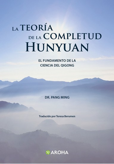 La teoría de la completud Hunyuan - El fundamento de la ciencia del Qigong - cover