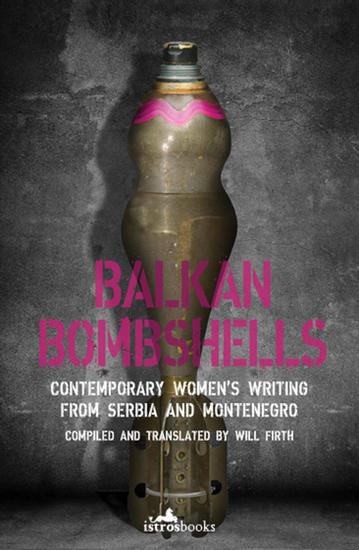 Balkan Bombshells - Contemporary Women's Writing from Serbia and Montenegro - cover