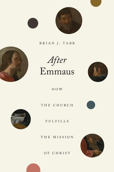 After Emmaus - How the Church Fulfills the Mission of Christ - cover