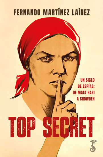 Top Secret - Un siglo de espías: de Mata Hari a Snowden - cover