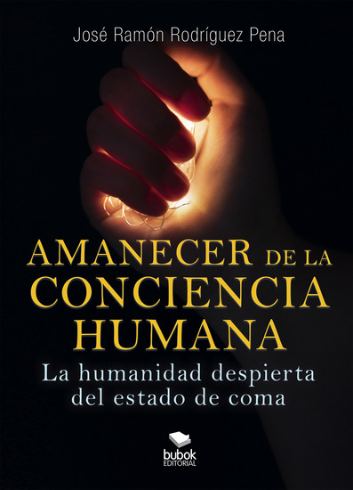 Amanecer de la conciencia humana - La humanidad despierta del estado de coma - cover