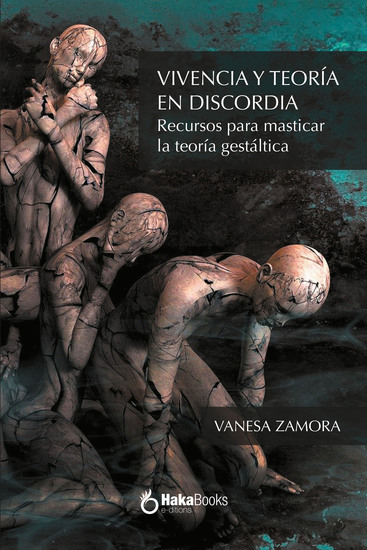 Vivencia y teoría en discordia - Recursos para masticar la teoría gestáltica Curso Básico - cover