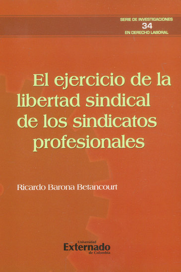 El ejercicio de la libertad sindical de los sindicatos profesionales - cover