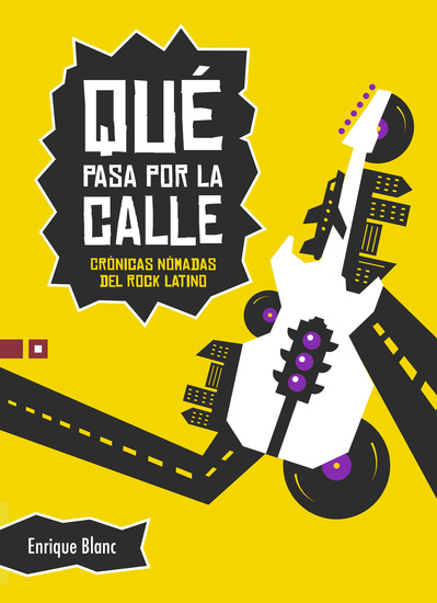 Qué pasa por la calle - Crónicas nómadas del rock latino - cover