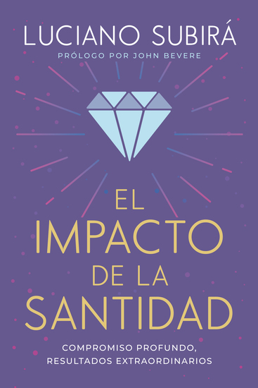 El impacto de la santidad - Compromiso profundo resultados extraordinarios - cover