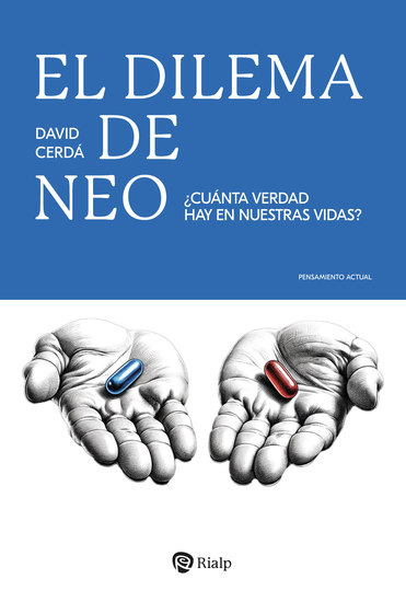 El dilema de Neo - ¿Cuánta verdad hay en nuestras vidas? - cover