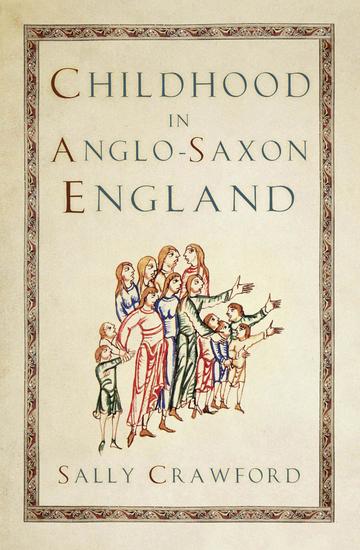 Childhood in Anglo-Saxon England - cover