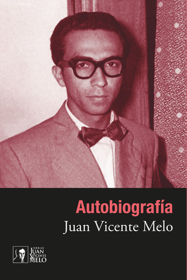 Autobiografía - Juan Vicente Melo - cover