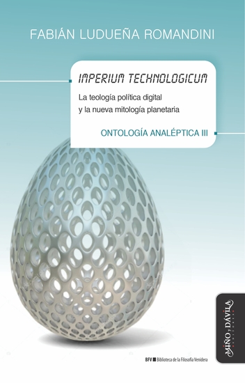 Imperium technologicum - La teología política digital y la nueva mitología planetaria Ontología analéptica III - cover