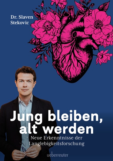 Jung bleiben alt werden - Neue Erkenntnisse der Langlebigkeitsforschung - cover