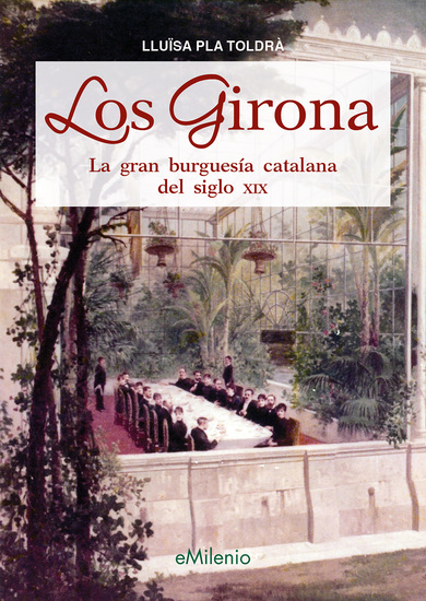 Los Girona - La gran burguesía catalana del siglo XIX - cover