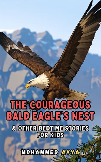 The Courageous Bald Eagle's Nest - & Other Bedtime Stories For Kids - cover