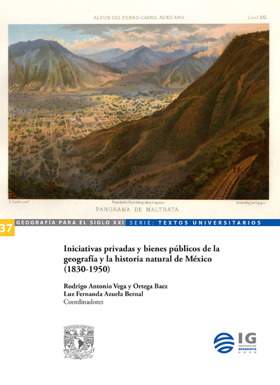 Iniciativas privadas y bienes públicos de la geografía y la historia natural de México (1830-1950) - cover
