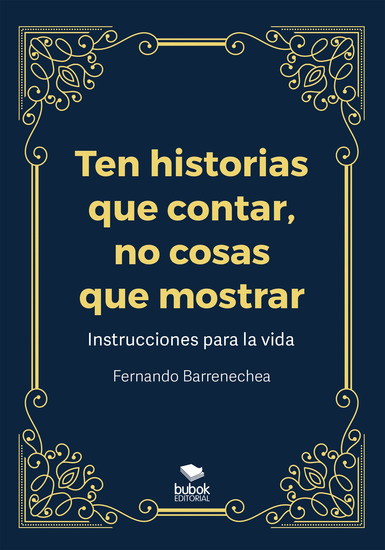 Ten historias que contar no cosas que mostrar - Instrucciones para la vida - cover