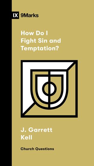 How Do I Fight Sin and Temptation? - cover