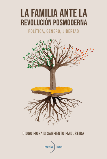 La familia ante la revolución posmoderna - Política Género Libertad - cover