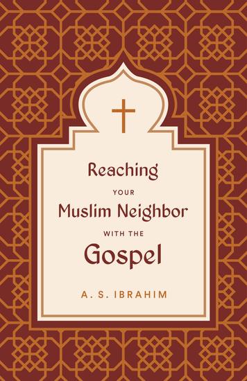 Reaching Your Muslim Neighbor with the Gospel - cover