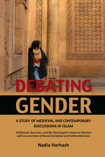 Debating Gender - A Study of Medieval and Contemporary Discussion in Islam - cover