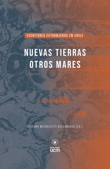 Nuevas tierras otros mares - Escritores extranjeros en Chile - cover
