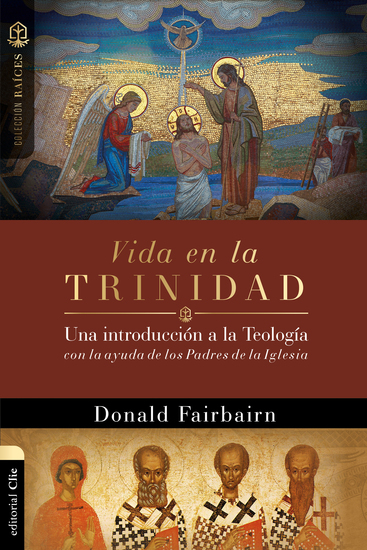 Vida en la Trinidad - Una introducción a la teología con la ayuda de los padres de la iglesia - cover