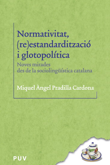 Normativitat (re)estandardització i glotopolítica - Noves mirades des de la sociolingüística catalana - cover