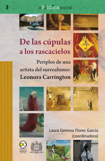 De las cúpulas a los rascacielos : periplos de una artista del surrealismo: Leonora Carrington - cover