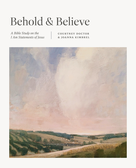 Behold and Believe - A Bible Study on the "I Am" Statements of Jesus - cover