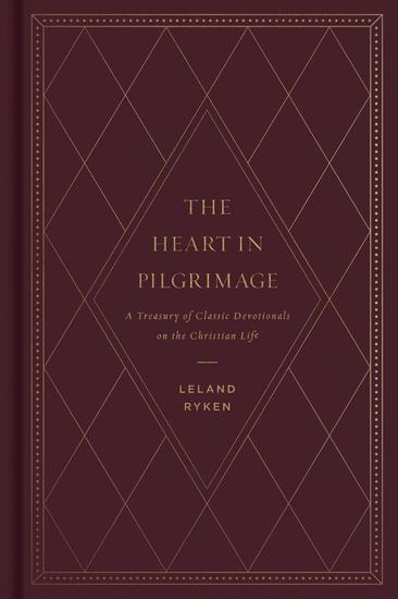 The Heart in Pilgrimage - A Treasury of Classic Devotionals on the Christian Life - cover