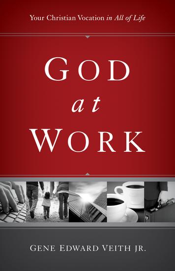 God at Work - Your Christian Vocation in All of Life - cover