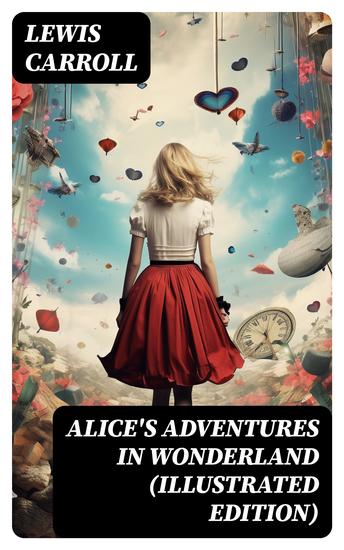 Alice's Adventures in Wonderland (Illustrated Edition) - cover