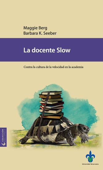 La docente Slow - Contra la cultura de la velocidad en la academia - cover