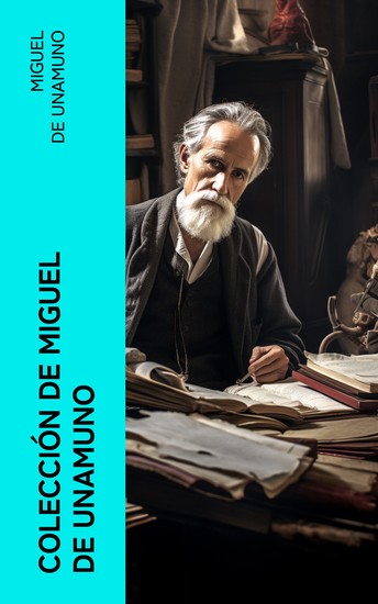 Colección de Miguel de Unamuno - Clásicos de la Literatura Española: Niebla Abel Sánchez Del Sentimiento Trágico de la Vida… - cover