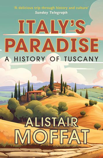 Italy's Paradise - A History of Tuscany - cover