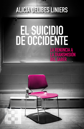 El suicidio de Occidente - La renuncia a la transmisión del saber - cover