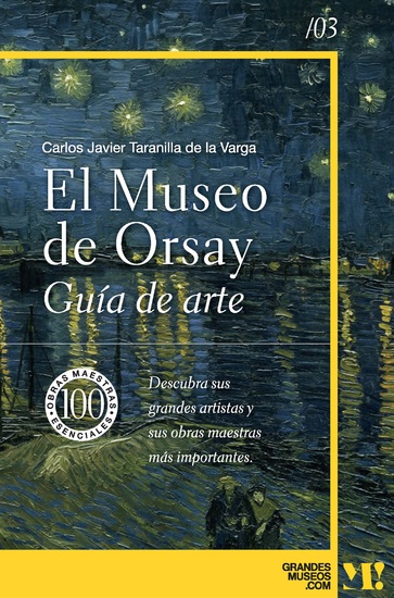 Museo de Orsay Guía de Arte - 100 obras maestras esenciales - cover
